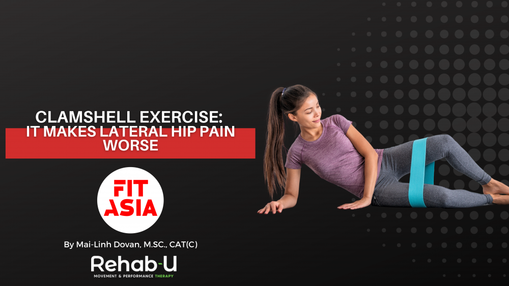 Clamshell Exercise It Makes Lateral Hip Pain Worse Fit Asia Advancing Fitness Education